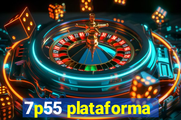 7p55 plataforma